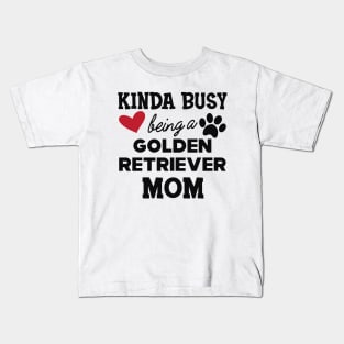 Golden Retriever Mom - Kinda busy being a golden retriever mom Kids T-Shirt